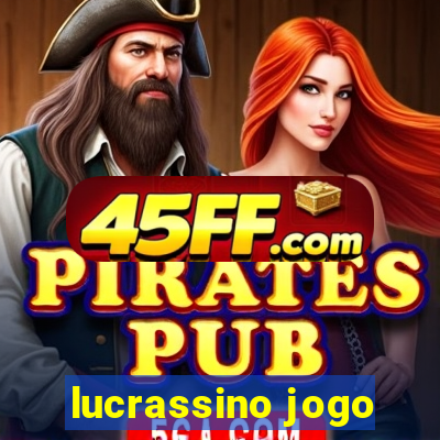lucrassino jogo